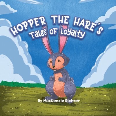 Hopper the Hare's Tales of Loyalty 1