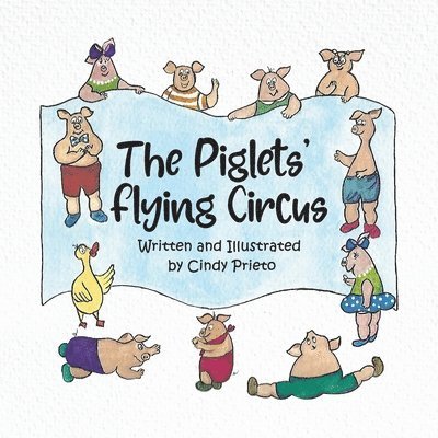 Cindy Prieto - Piglets' Flying Circus, Häftad