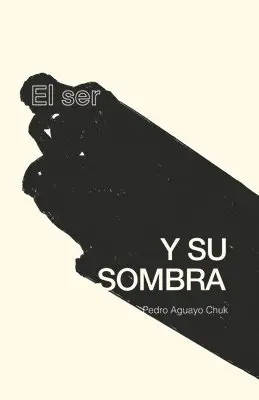 Pedro Aguayo Chuk - Ser y su Sombra, Häftad. Tillgänglighet: Lägg i varukorg