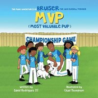 bokomslag The Many Adventures of Bruiser The Jack Russell Terrier MVP (Most Valuable Pup)