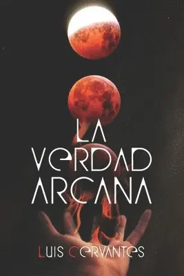 Luis Cervantes - Verdad Arcana, Häftad. Tillgänglighet: Lägg i varukorg