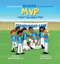 bokomslag Many Adventures of Bruiser The Jack Russell Terrier MVP (Most Valuable Pup)