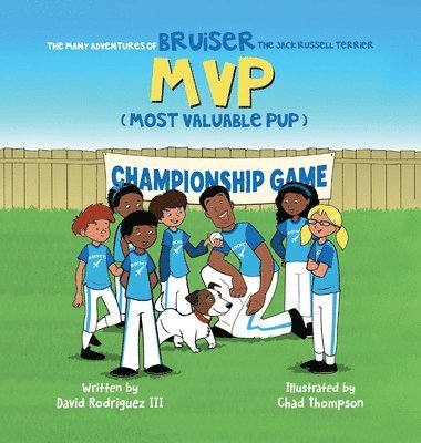 bokomslag The Many Adventures of Bruiser The Jack Russell Terrier MVP (Most Valuable Pup)