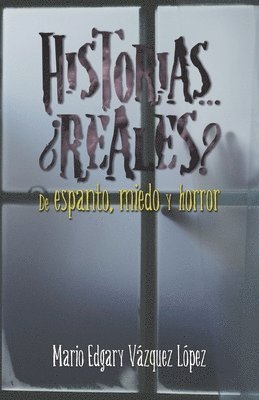 bokomslag Historias... ¿reales? De espanto, miedo y horror