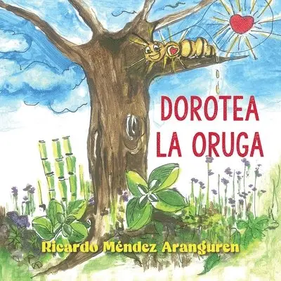 Ricardo Méndez Aranguren - Dorotea la oruga, Häftad. Tillgänglighet: Lägg i varukorg