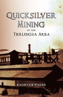 Quicksilver Mining in the Terlingua Area 1