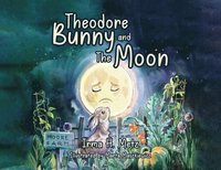 bokomslag Theodore Bunny and The Moon