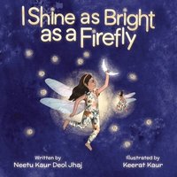 bokomslag I Shine as Bright as a Firefly