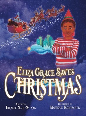 Irealle Saul-Sylvas - Eliza Grace Saves Christmas, Inbunden