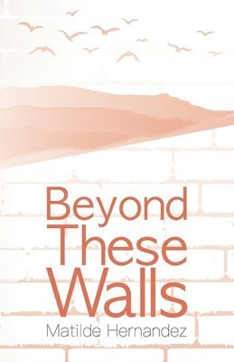 Beyond These Walls 1