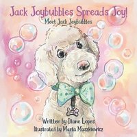 bokomslag Jack Joybubbles Spreads Joy!