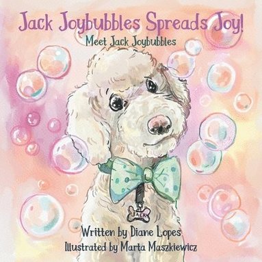 bokomslag Jack Joybubbles Spreads Joy!