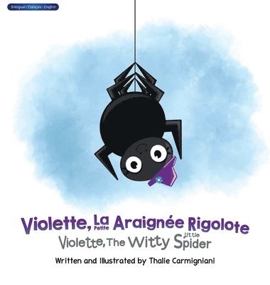 Violette, La Petite Araignée Rigolote Violette, The Witty Little Spider (French and English)