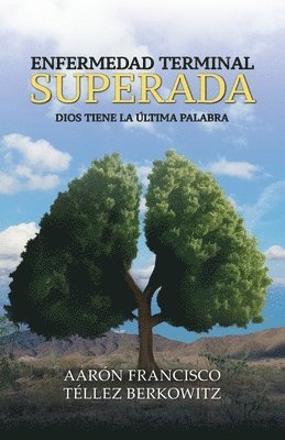 Enfermedad terminal superada: Dios tiene la última palabra 1