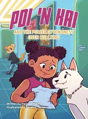 Marissa Molina - Poi 'n Kai and the Power of Kindness over Bullying, Inbunden