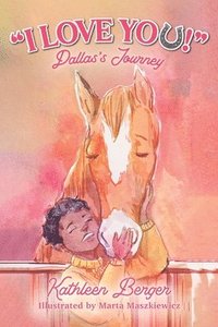 bokomslag 'I Love You!': Dallas's Journey