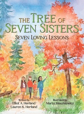 Elliot A Herland, Lauren K Herland - Tree of Seven Sisters, Inbunden