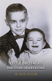 bokomslag Little Brothers and Other Observations