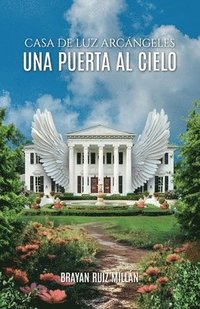 bokomslag Casa de Luz Arcángeles: Una puerta al cielo