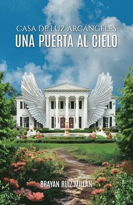 bokomslag Casa de Luz Arcángeles: Una puerta al cielo