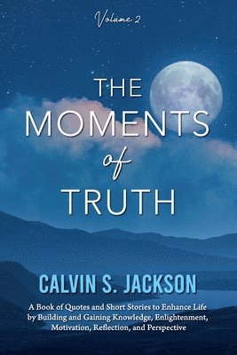 Calvin S Jackson - Moments of Truth, Häftad