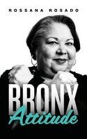 Rossana Rosado - Bronx Attitude, Inbunden
