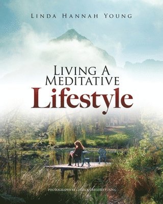 Living A Meditative Lifestyle 1