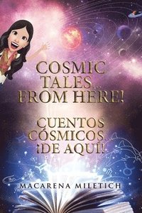 bokomslag Cosmic Tales... From Here! Cuentos Csmicos... De Aqu!
