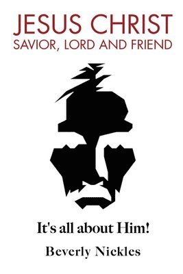 Jesus Christ Savior, Lord and Friend 1