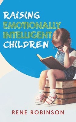 bokomslag Raising Emotionally Intelligent Children