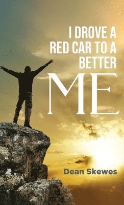 bokomslag I Drove A Red Car To A Better Me