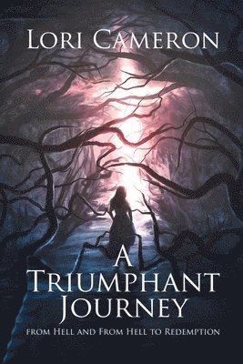 Triumphant Journey from Hell and From Hell to Redemption 1