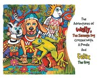 bokomslag Adventures Of Wally The Sausage Dog Crossed With A Poodle And Felix The Frog