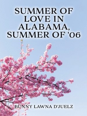 Summer of Love ln Alabama, Summer of '06 1