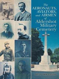 bokomslag The Aeronauts, Aviators, and Airmen of Aldershot Military Cemetery