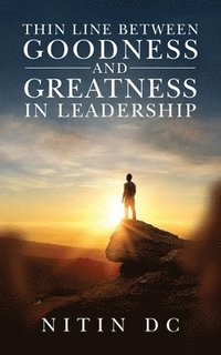 bokomslag Thin Line between Goodness and Greatness in Leadership