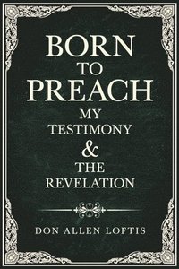 bokomslag Born To Preach