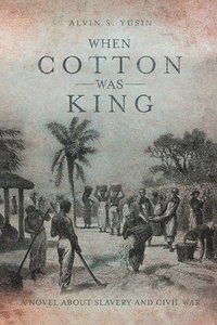bokomslag When Cotton Was King
