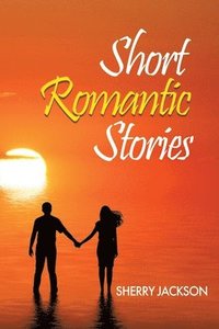 bokomslag Short Romantic Stories by Sherry Jackson