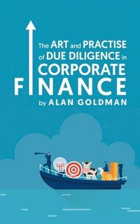 bokomslag The Art and Practise of Due Diligence in Corporate Finance