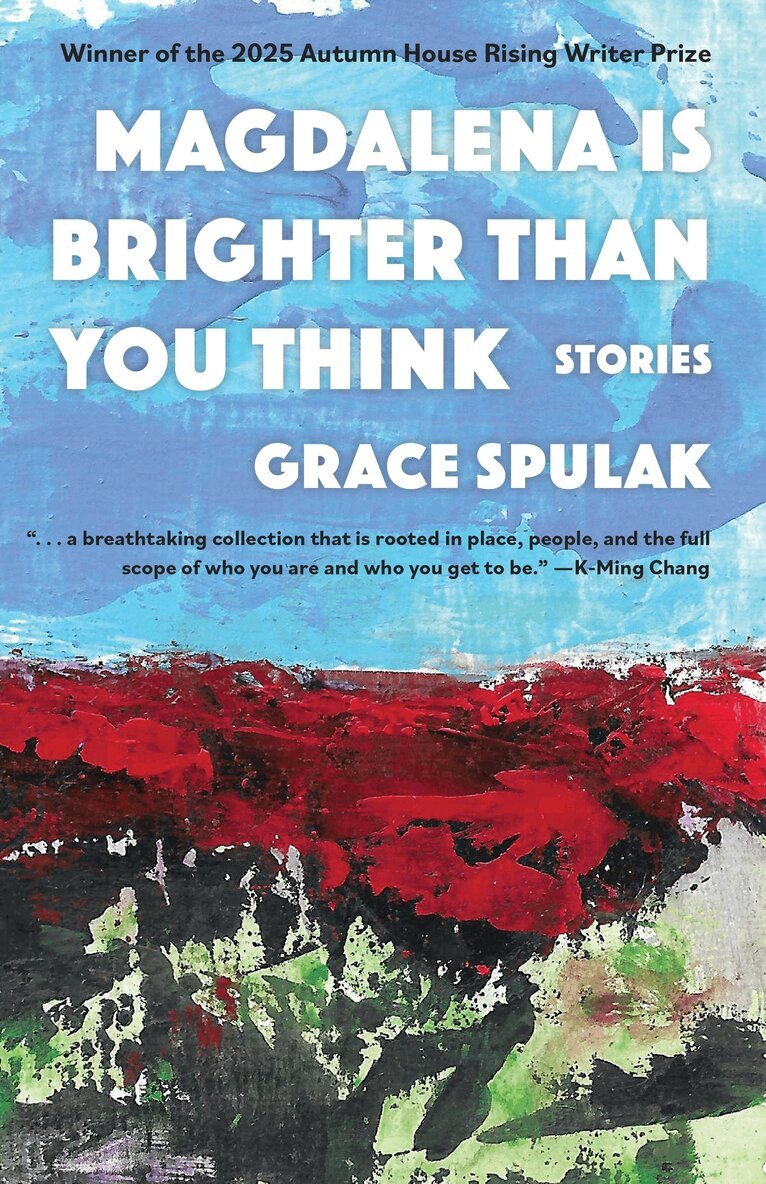 Grace Spulak - Magdalena Is Brighter than You Think, Häftad