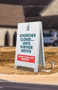 bokomslag Churches Closed... Until Further Notice