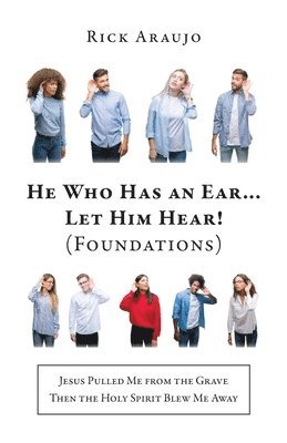 Rick Araujo - He Who Has an Ear... Let Him Hear! (Foundations), Häftad