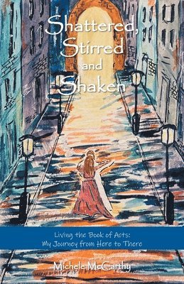 Michele McCarthy, Michele Mccarthy - Shattered, Stirred and Shaken, Häftad