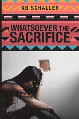 Kb Schaller, KB Schaller - Whatsoever the Sacrifice, Häftad