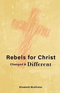 bokomslag Rebels for Christ