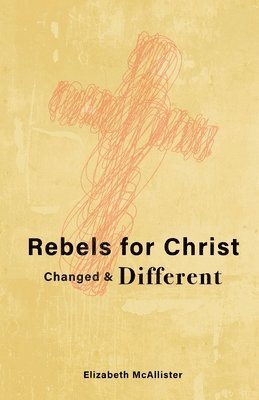 Elizabeth McAllister - Rebels for Christ, Häftad