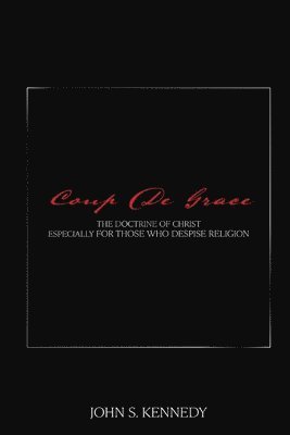 John S Kennedy, John S. Kennedy, S Kennedy, John - Coup De Grace, Häftad