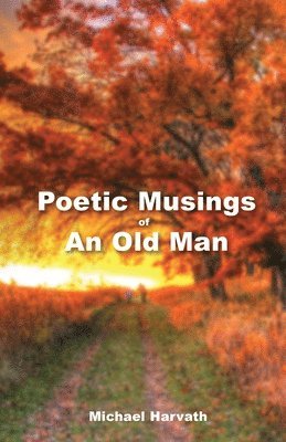 Poetic Musings of An Old Man 1