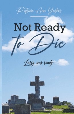Not Ready to Die 1